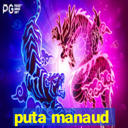 puta manaud